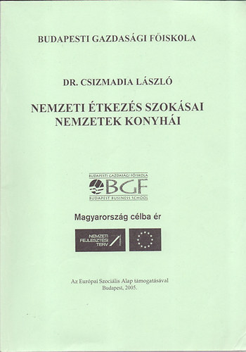 Dr. Csizmadia Lszl - Nemzeti tkezs szoksai. Nemzetek konyhi