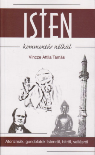 Vincze Attila Tam�s - Isten komment�r n�lk�l