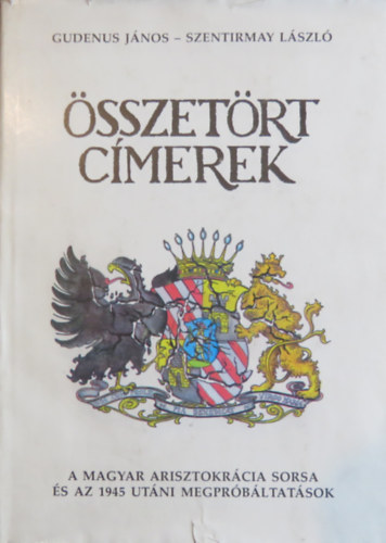 Gudenus J�nos-Szentirmay L�sz� - �sszet�rt c�merek