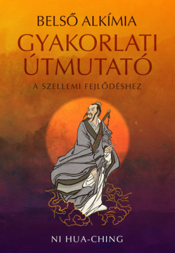 Ni Hua-Ching - Bels� alk�mia - Gyakorlati �tmutat� a szellemi fejl�d�shez