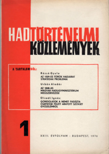 Balzs Jzsef (fszerk.) - Hadtrtnelmi Kzlemnyek - XXIII. vf. 1.. szm (1976)