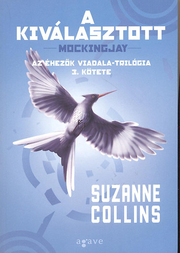 Suzanne Collins - A kivlasztott - Mockingjay (Az hezk viadala-trilgia 3. ktete)