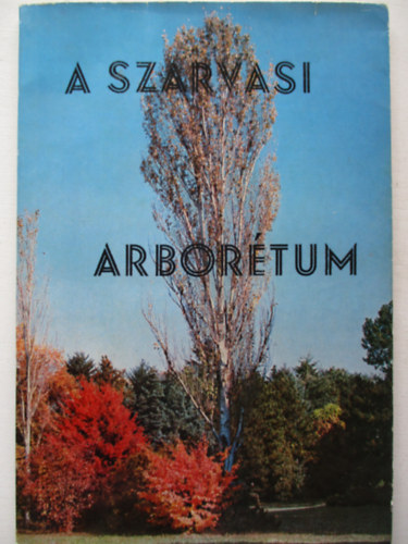 Bauecker Alajos-Gruber Ferenc - A Szarvasi Arbor�tum