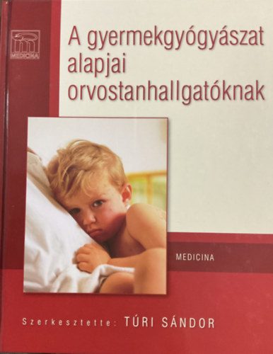 A gyermekgy�gy�szat alapjai orvostanhallgat�knak