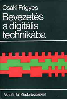 Csáki Frigyes - Bevezetés a digitális technikába