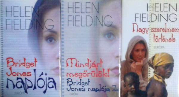 Helen Fielding - Bridget Jones naplója + Mindjárt megőrülök + Nagy szerelmem története (3 mű)