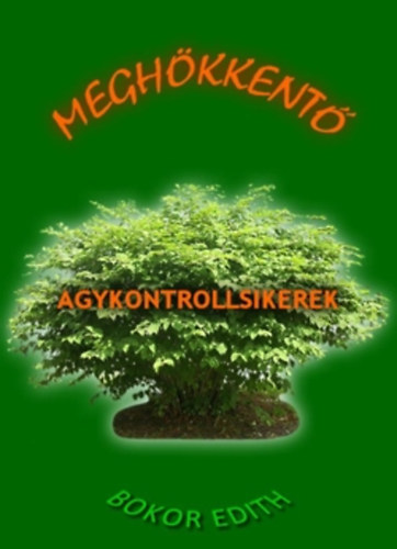 Bokor Edith - Meghkkent - Agykontrollsikerek