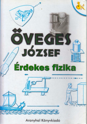 veges Jzsef - rdekes fizika