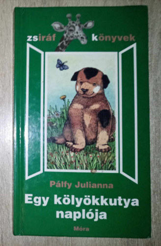 Plfy Julianna, Balassa Anna (szerk.) - Egy klykkutya naplja (Zsirf knyvek - Gylai Gabriella rajzaival, Msodik kiads)