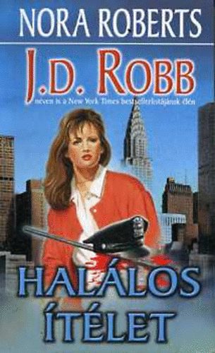J. D. Robb (Nora Roberts) - Halálos Ítélet (J.D.Robb)