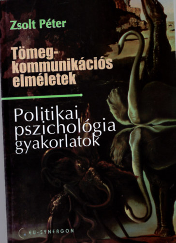 Zsolt Pter - Tmegkommunikcis elmletek - Politikai pszicholgia gyakorlatok