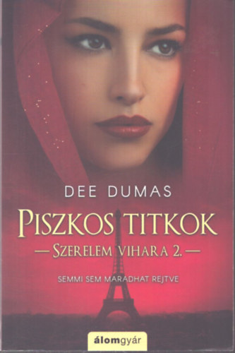 Dee, Dumas - Piszkos titkok - Szerelem vihara 2.