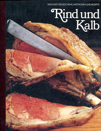 Rind und Kalb (Die kunst des kochens)