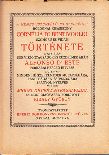 Miguel de Cervantes Saavedra - A nemes, Istenfl s szpsges bolognai kisasszony Cornlia di Bentivoglio szomor s vidm trtnete (Monumenta Literarum II. sorozat, 7. szm)