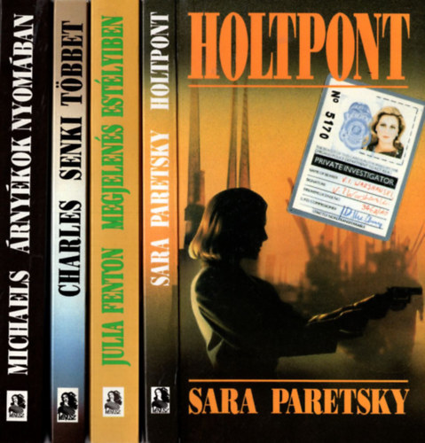 Julia Fenton, Sara Paretsky, Barbara Michaels, Henriette Charles - 4 db romantikus regny: Senki tbbet, rnykok nyomban, Holtpont, Megjelens estlyiben.