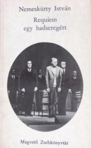 Nemesk�rty Istv�n - Requiem egy hadsereg�rt