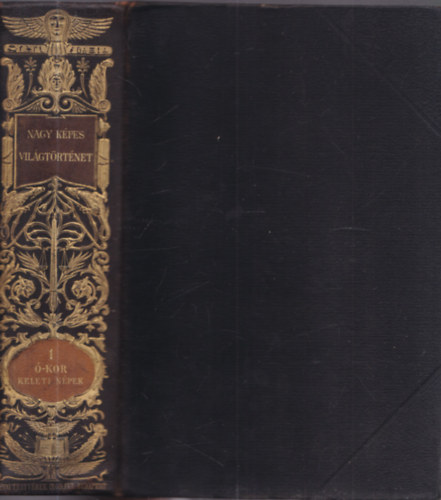 Marczali Henrik - Nagy k�pes vil�gt�rt�net 1.- Az �kor I.: A kelet �kori n�peinek t�rt�nete