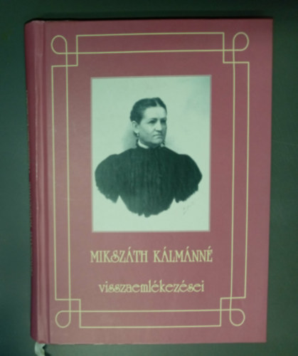 Praznovszky Mih�ly (szerk.) - Miksz�th K�lm�nn� visszaeml�kez�sei