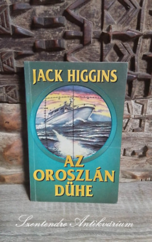 Jack Higgins, Szilgyi Tibor (ford.) - Az oroszln dhe (Wrath of the Lion) - Szilgyi Tibor fordtsban; Sajt kppel!