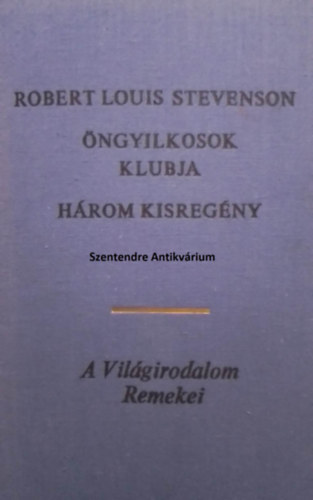 SZERZ Robert Louis Stevenson SZERKESZT Rna Ilona FORDT Gncz rpd LEKTOR rkos Antal - ngyilkosok klubja,  A falesai part, A ballantraei rks (sajt kppel! szent. ant.)
