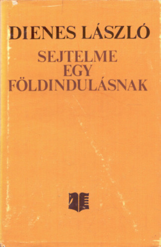 Dienes L�szl� - Sejtelme egy f�ldindul�snak