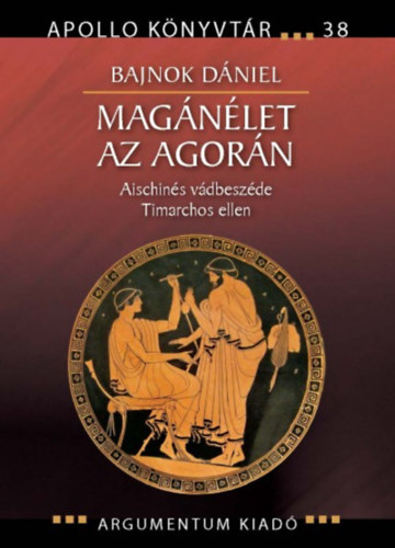 Bajnok Dániel - Magánélet az agorán