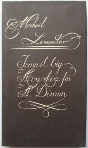 Mihail Lermontov - Izmail bég - A csrekész fiú - A démon