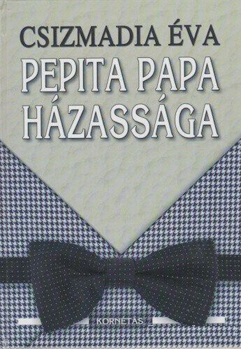 Csizmadia �va - Pepita papa h�zass�ga