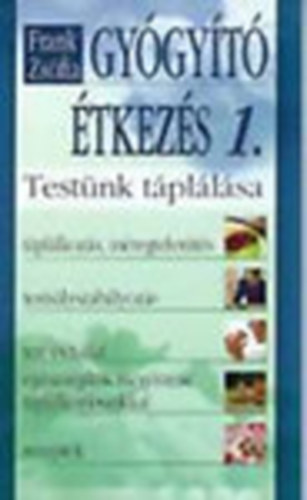 Frank Zsfia - Gygyt tkezs 1-2. (Testnk tpllsa - Gyakorlati tmutat)
