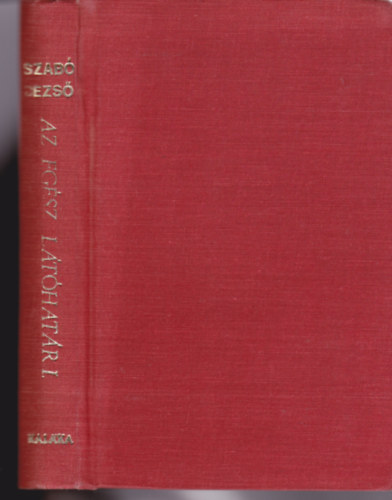 Szabó Dezső - Az egész látóhatár. I. kötet