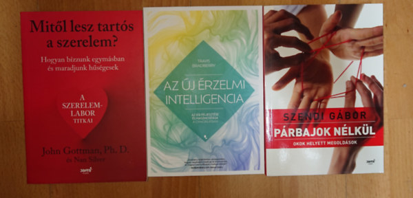 John M. Gottman, Szendi Gábor, Jennifer Bradbery - 3 könyv a párkapcsolatok jobb megértéséhez: Miből lesz a tartós szerelem?, Párbajok nélkül, Az új érzelmi intelligencia