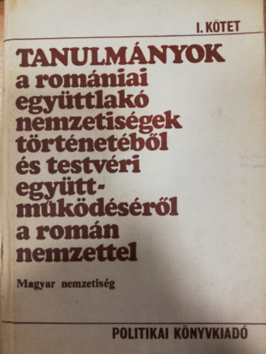 Bitay dn (szerk.) - Tanulmnyok a romniai egyttlak nemzetisgek trtnetbl s ...