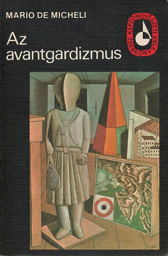 Mario De Micheli - Az avantgardizmus