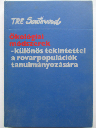 T. R.E. Southwood - �kol�giai m�dszerek (k�l�n�s tekintettel a rovarpopul�ci�k tanulm�nyoz�s�ra)