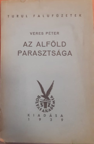Veres Pter - Az Alfld parasztsga