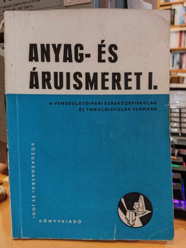 Csuzy Pln Dr. - Ravasz Lszl Dr. - Anyag- s ruismeret I. a vendgltipari szakkzpiskolk s tanuliskolk szmra