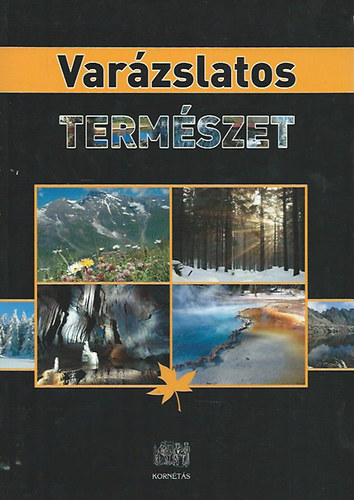 Pusztay Sándor (szerk.) - Varázslatos természet