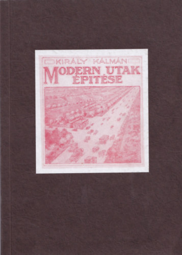 Kirly Klmn - Modern utak ptse (reprint)