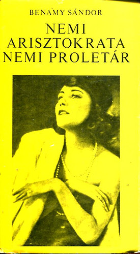 Benamy Sándor - Nemi arisztokrata, nemi proletár