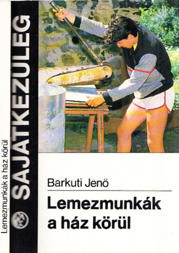 Barkuti Jen� - Lemezmunk�k a h�z k�r�l (Saj�tkez�leg)