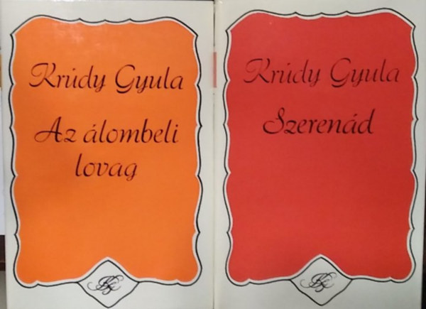 Krúdy Gyula - 2 db mű, próza: Az álombeli lovag - válogatott elbeszélések 1909-1911+ Szerenád - válogatott elbeszélések 1912-1915