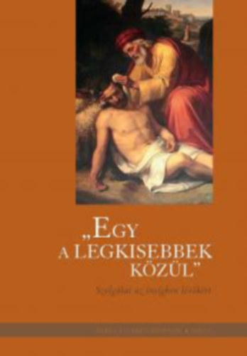 "Egy a legkisebbek kzl" 2019/03 - Szolglat az nsgben lvkrt