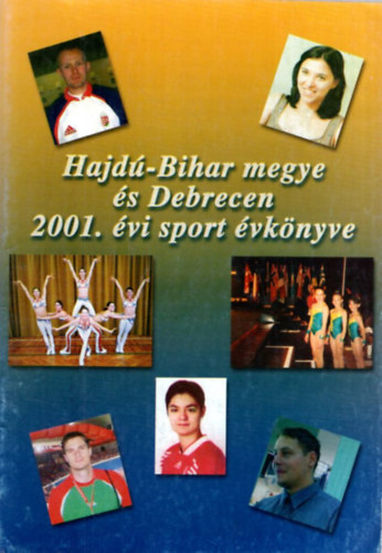 Andó János, Halász Lajos, Kállai Lajos - Hajdú-Bihar megye és Debrecen 2001. évi sport évkönyve
