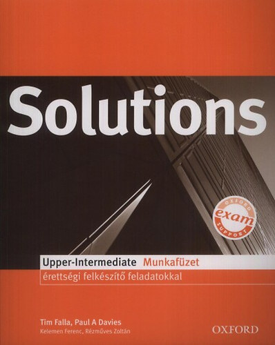 Paul A. Davies; Tim Falla - Solutions Upper-Intermediate Munkafzet rettsgi felkszt feladatokkal