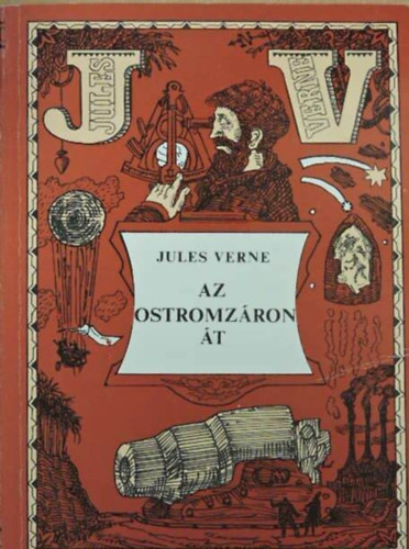 Verne Jules, Jules Verne - Az ostromzáron át - Fantasztikus elbeszélések (Les Forceurs de blocus)