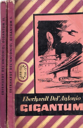 Eberhardt Del'Antonio - Gigantum I-II. (Színes Regények)