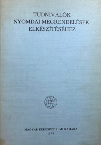Péter György- Szilágyi Tamás - Tudnivalók a nyomdai megrendelések elkészítéséhez