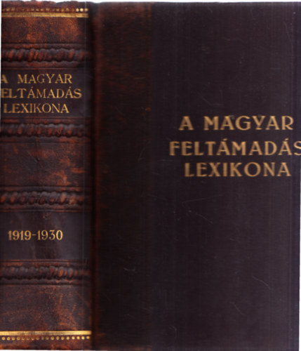 Dr. Szentmikl�ssy G�za (szerk. - A Magyar Felt�mad�s lexikona (A magyar leg�jabb kor t�rt�nete)