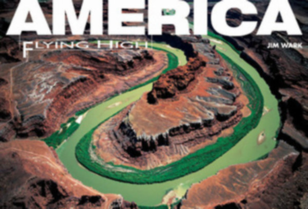 Wark, Jim - Flying High: America