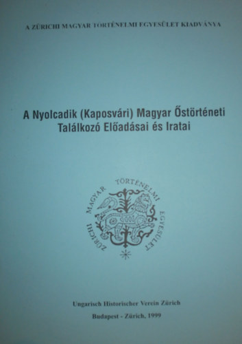 Csihk Gyrgy dr. (szerk.) - A nyolcadik (kaposvri) magyar strtneti tallkoz eladsai s iratai